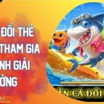 Bắn Cá Đổi Thẻ Cách Để Tham Gia Và Giành Giải Thưởng 5 Bắn Cá Đổi Thẻ Cách Để Tham Gia Và Giành Giải Thưởng
