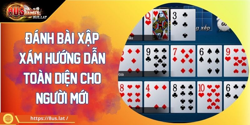 Đánh Bài Xập Xám Hướng Dẫn Toàn Diện Cho Người Mới