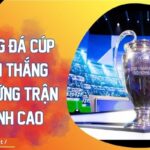 Kèo Bóng Đá Cúp C1 Chiến Thắng Cùng Những Trận Cầu Đỉnh Cao 8 Kèo Bóng Đá Cúp C1 Chiến Thắng Cùng Những Trận Cầu Đỉnh Cao