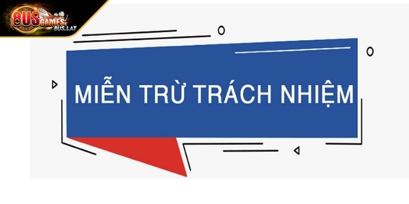Miễn Trừ Trách Nhiệm 8US Chính Thức Và Mới Nhất 2025 2 Trường hợp người chơi không được miễn trừ trách nhiệm