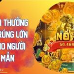 Nổ Hũ Đổi Thưởng Cơ Hội Trúng Lớn Dành Cho Người May Mắn